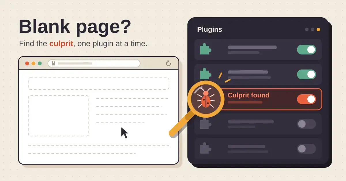 Illustration of a blank WordPress page in a browser window beside a plugin panel, where a magnifying glass finds a bug in the one faulty plugin, with the heading 'Blank page? Find the culprit, one plugin at a time.'
