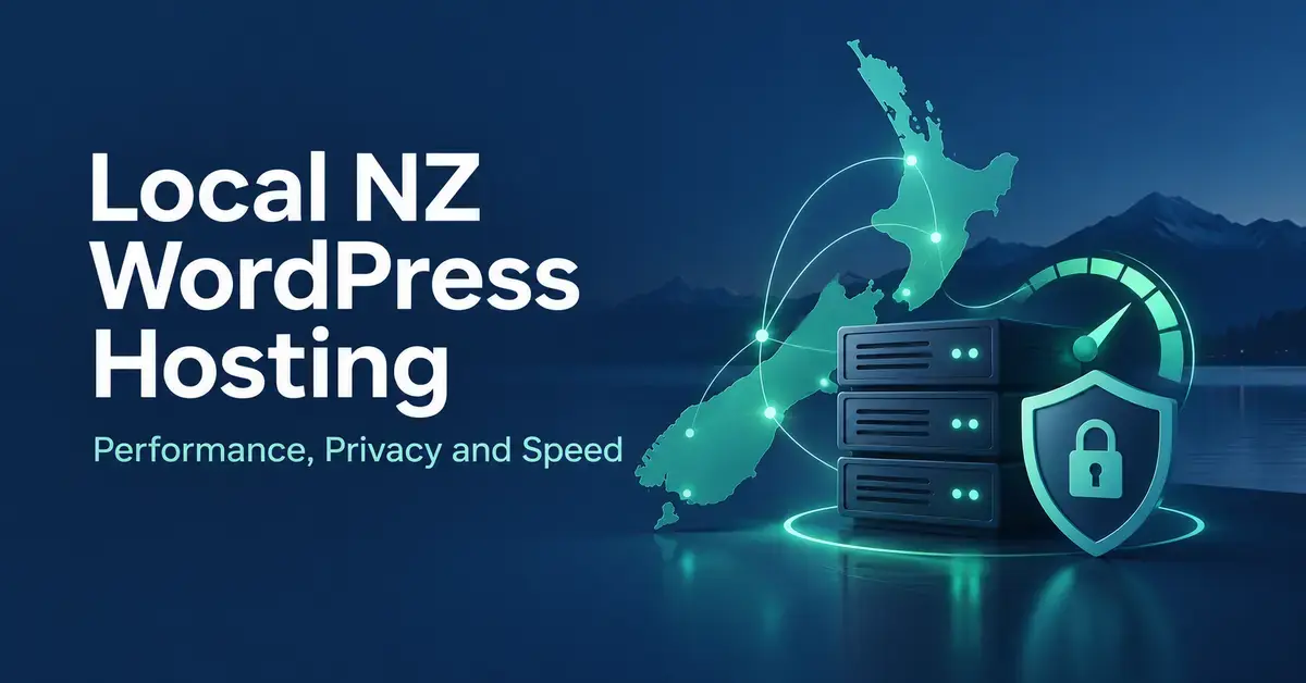 Local NZ WordPress Hosting Benefits: Performance, Privacy and Speed