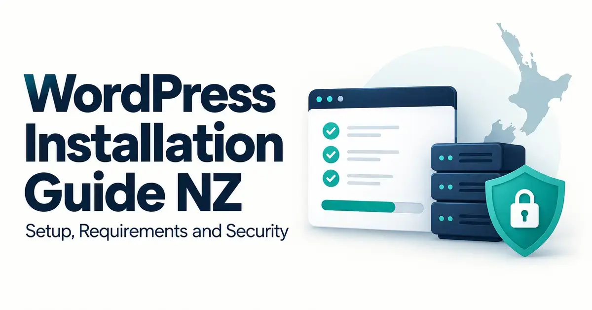 WordPress Installation Guide NZ: Setup, Requirements and Security