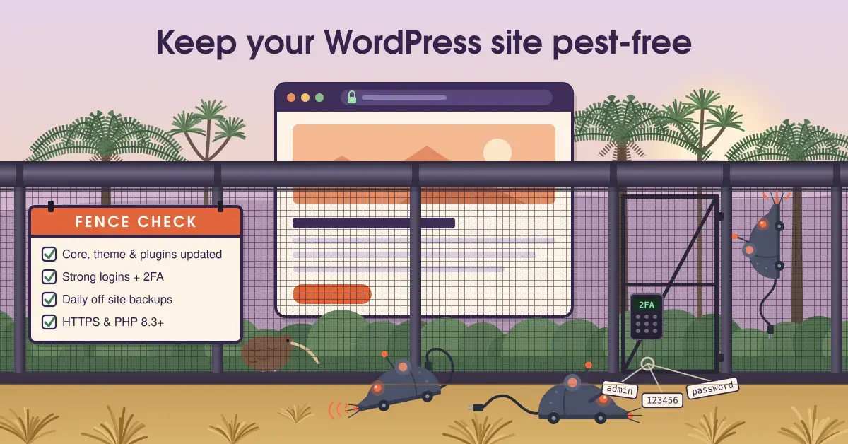 Illustration of a New Zealand predator-proof sanctuary fence guarding a website among tree ferns, cabbage trees and a kiwi, while robot pests are stopped by the overhanging hood, the skirt and a 2FA gate keypad, beside a "Fence check" sign ticking off updates, strong logins with 2FA, daily off-site backups and HTTPS with PHP 8.3+.